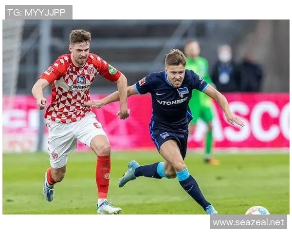 德甲激战柏林赫塔对阵美因茨全场精彩瞬间回顾与分析